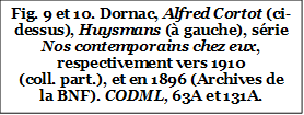 Fig. 9 et 10. Dornac, Alfred Cortot (ci-dessus), Huysmans (à gauche), série Nos contemporains chez eux, respectivement vers 1910 (coll. part.), et en 1896 (Archives de la BNF). CODML, 63A et 131A.